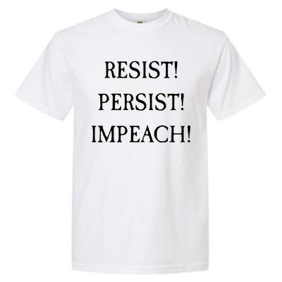 Anti Trump Resist Persist Impeach Impeachment Garment-Dyed Heavyweight T-Shirt