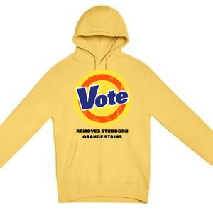 Anti-Trump Vote Removes Stubborn Orange Stains Funny Premium Pullover Hoodie