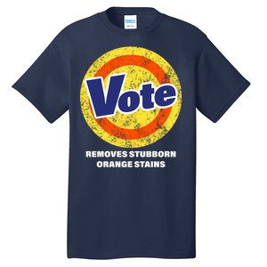 Anti-Trump Vote Removes Stubborn Orange Stains Funny Tall T-Shirt