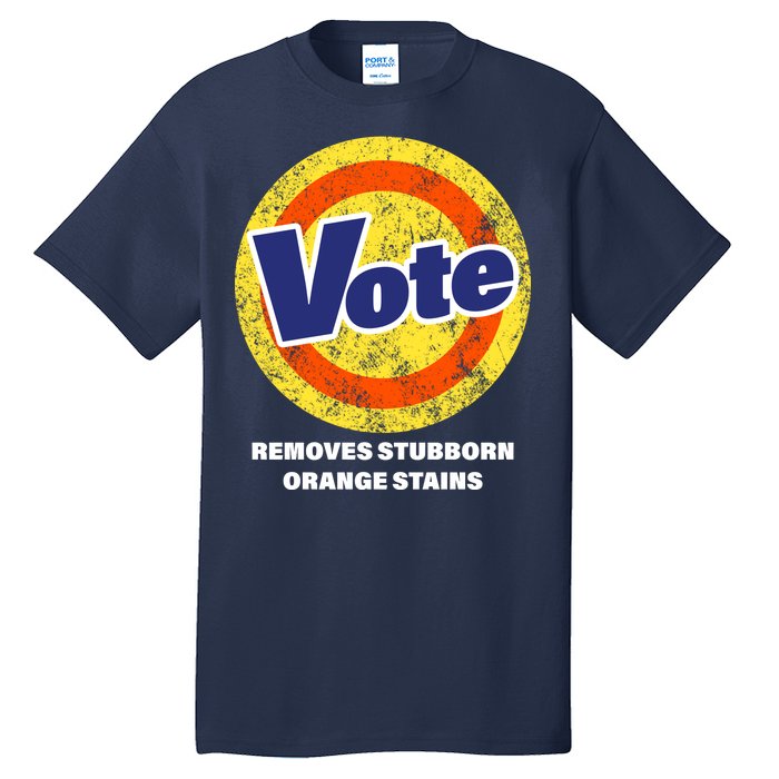 Anti-Trump Vote Removes Stubborn Orange Stains Funny Tall T-Shirt