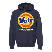 Anti-Trump Vote Removes Stubborn Orange Stains Funny Premium Hoodie