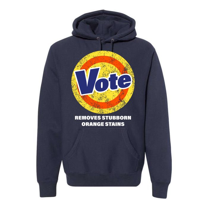 Anti-Trump Vote Removes Stubborn Orange Stains Funny Premium Hoodie