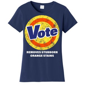 Anti-Trump Vote Removes Stubborn Orange Stains Funny Women's T-Shirt