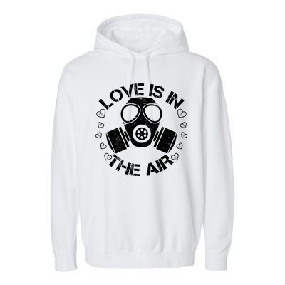 Anti-Valentine Love Is In The Air Garment-Dyed Fleece Hoodie