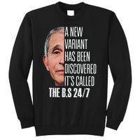 A New Variant Has Been Discovered It’s Called The Bs 24 7 Sweatshirt