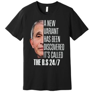 A New Variant Has Been Discovered It’s Called The Bs 24 7 Premium T-Shirt