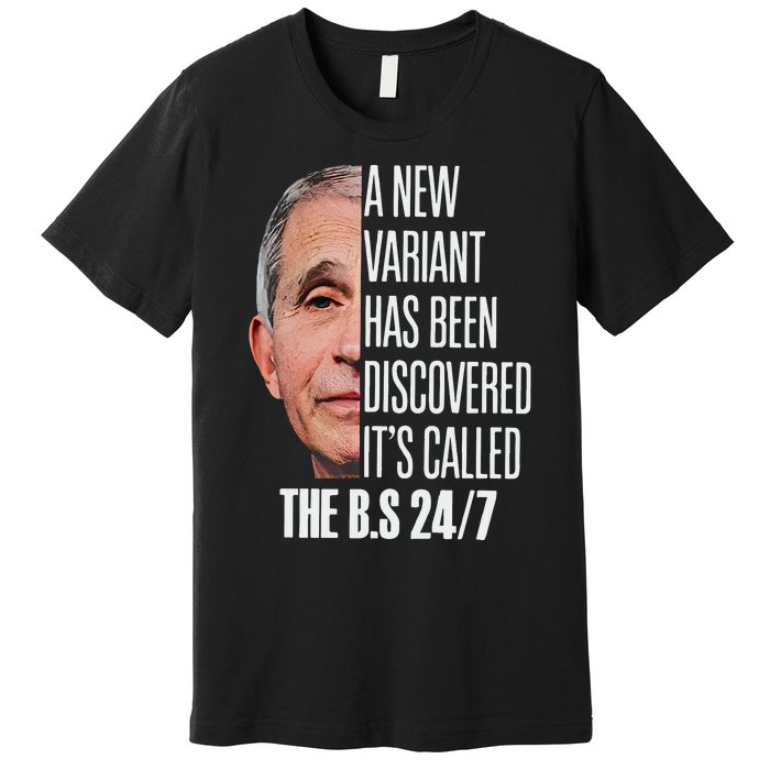 A New Variant Has Been Discovered It’s Called The Bs 24 7 Premium T-Shirt