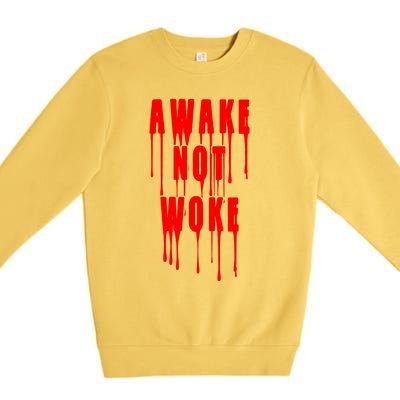 Awake Not Woke Patriotic American Pride Bloody Premium Crewneck Sweatshirt