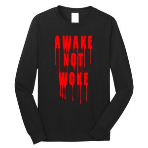 Awake Not Woke Patriotic American Pride Bloody Long Sleeve Shirt