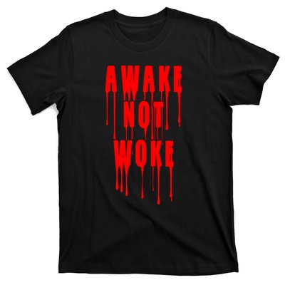 Awake Not Woke Patriotic American Pride Bloody T-Shirt