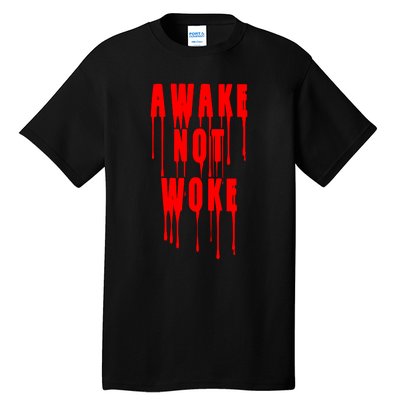 Awake Not Woke Patriotic American Pride Bloody Tall T-Shirt