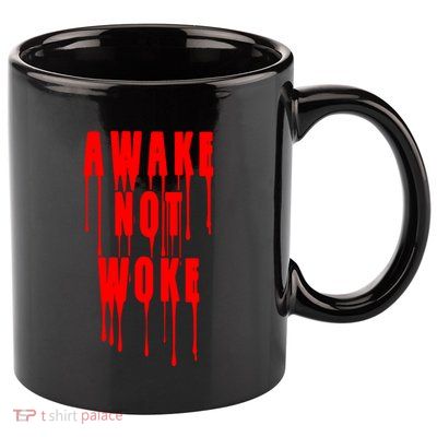 Awake Not Woke Patriotic American Pride Bloody 11oz C Handle Ceramic Mug