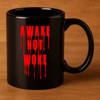 Awake Not Woke Patriotic American Pride Bloody 11oz C Handle Ceramic Mug