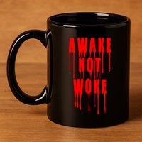 Awake Not Woke Patriotic American Pride Bloody 11oz C Handle Ceramic Mug