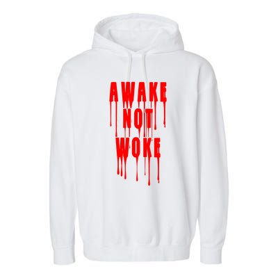 Awake Not Woke Patriotic American Pride Bloody Garment-Dyed Fleece Hoodie