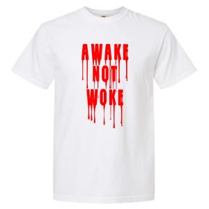 Awake Not Woke Patriotic American Pride Bloody Garment-Dyed Heavyweight T-Shirt