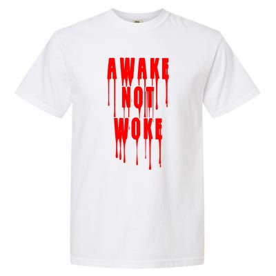 Awake Not Woke Patriotic American Pride Bloody Garment-Dyed Heavyweight T-Shirt