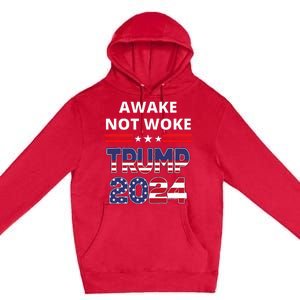 Awake Not Woke Trump Election 2024 Republican Save America Premium Pullover Hoodie