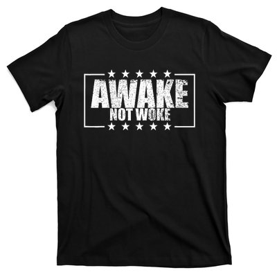 Awake Not Woke Anti Censorship Free Speech Awake Not Woke T-Shirt