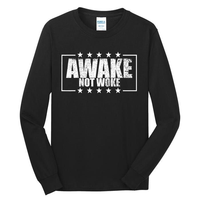 Awake Not Woke Anti Censorship Free Speech Awake Not Woke Tall Long Sleeve T-Shirt