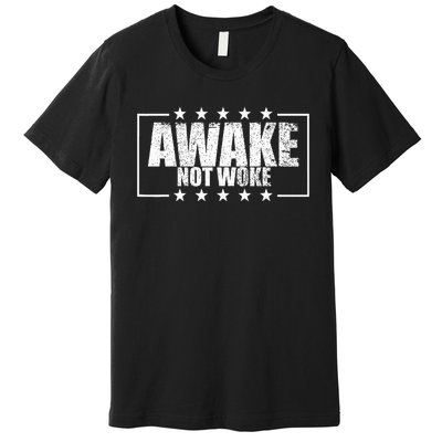 Awake Not Woke Anti Censorship Free Speech Awake Not Woke Premium T-Shirt