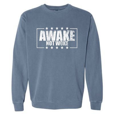 Awake Not Woke Anti Censorship Free Speech Awake Not Woke Garment-Dyed Sweatshirt