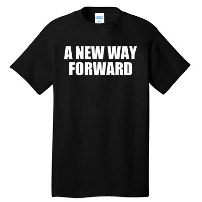 A New Way Forward Tall T-Shirt