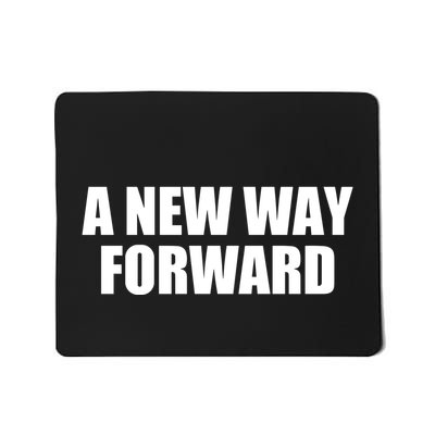 A New Way Forward Mousepad