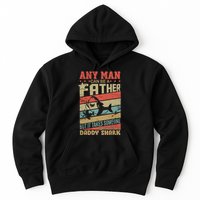 Any Man Can Be A Father Daddy Shark Hoodie