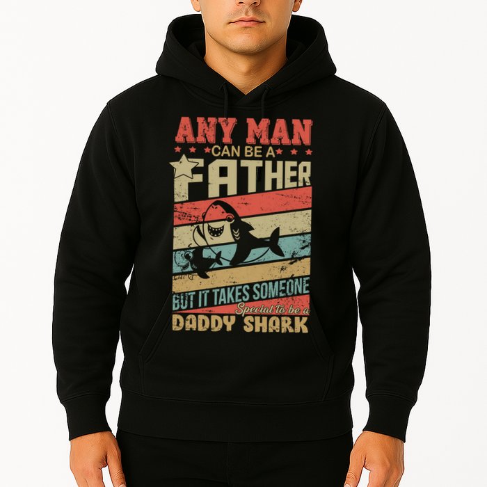 Any Man Can Be A Father Daddy Shark Hoodie