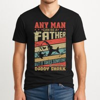 Any Man Can Be A Father Daddy Shark V-Neck T-Shirt