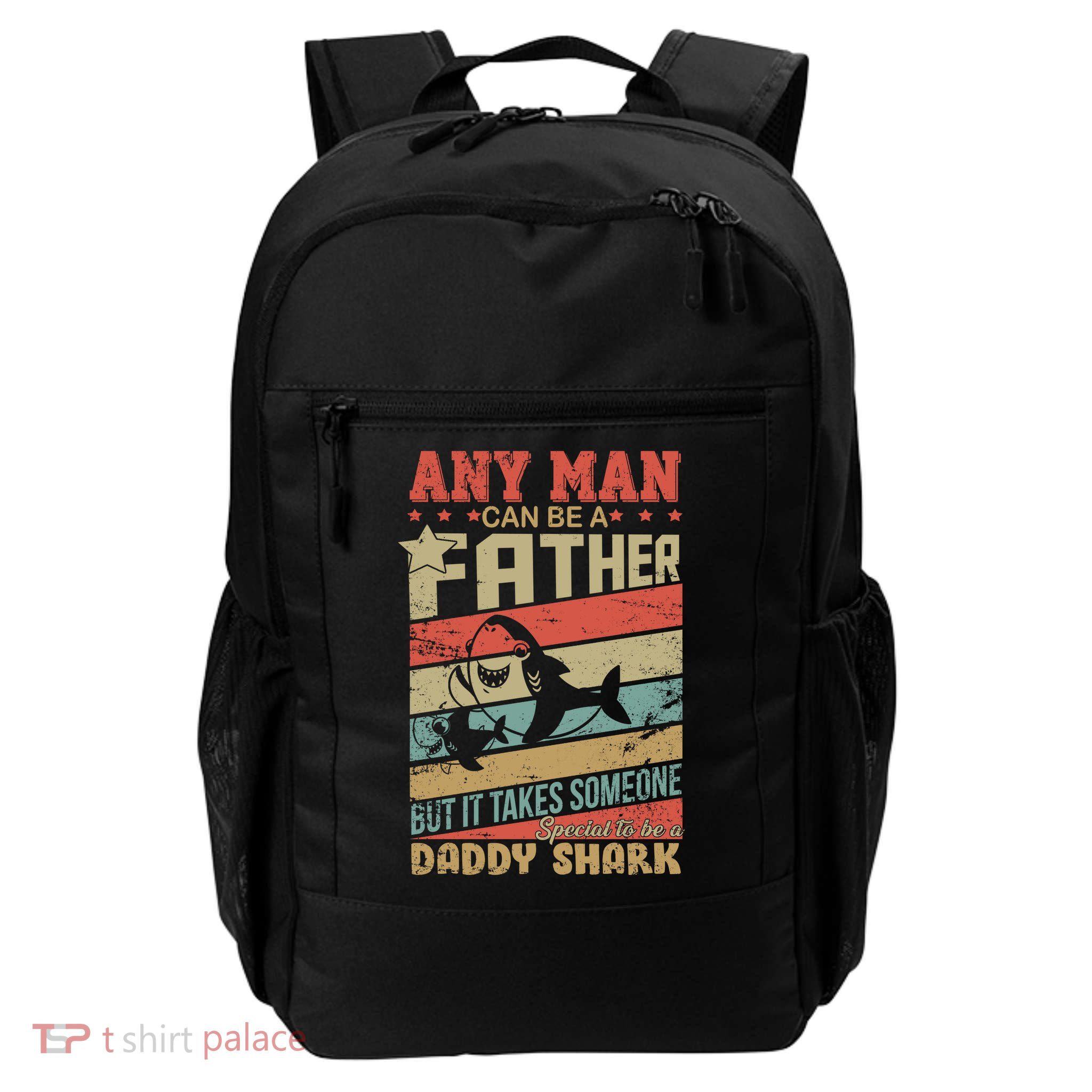 Any Man Can Be A Father Daddy Shark Daily Commute Backpack