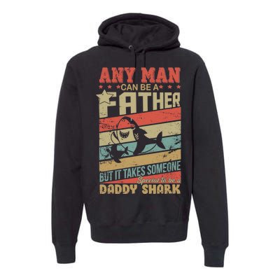 Any Man Can Be A Father Daddy Shark Premium Hoodie