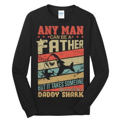 Any Man Can Be A Father Daddy Shark Tall Long Sleeve T-Shirt