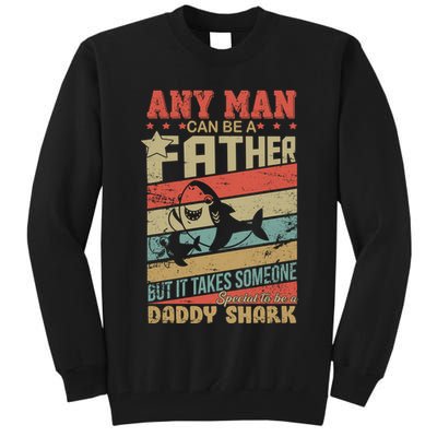 Any Man Can Be A Father Daddy Shark Tall Sweatshirt