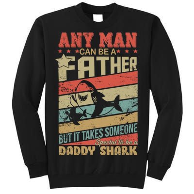 Any Man Can Be A Father Daddy Shark Tall Sweatshirt