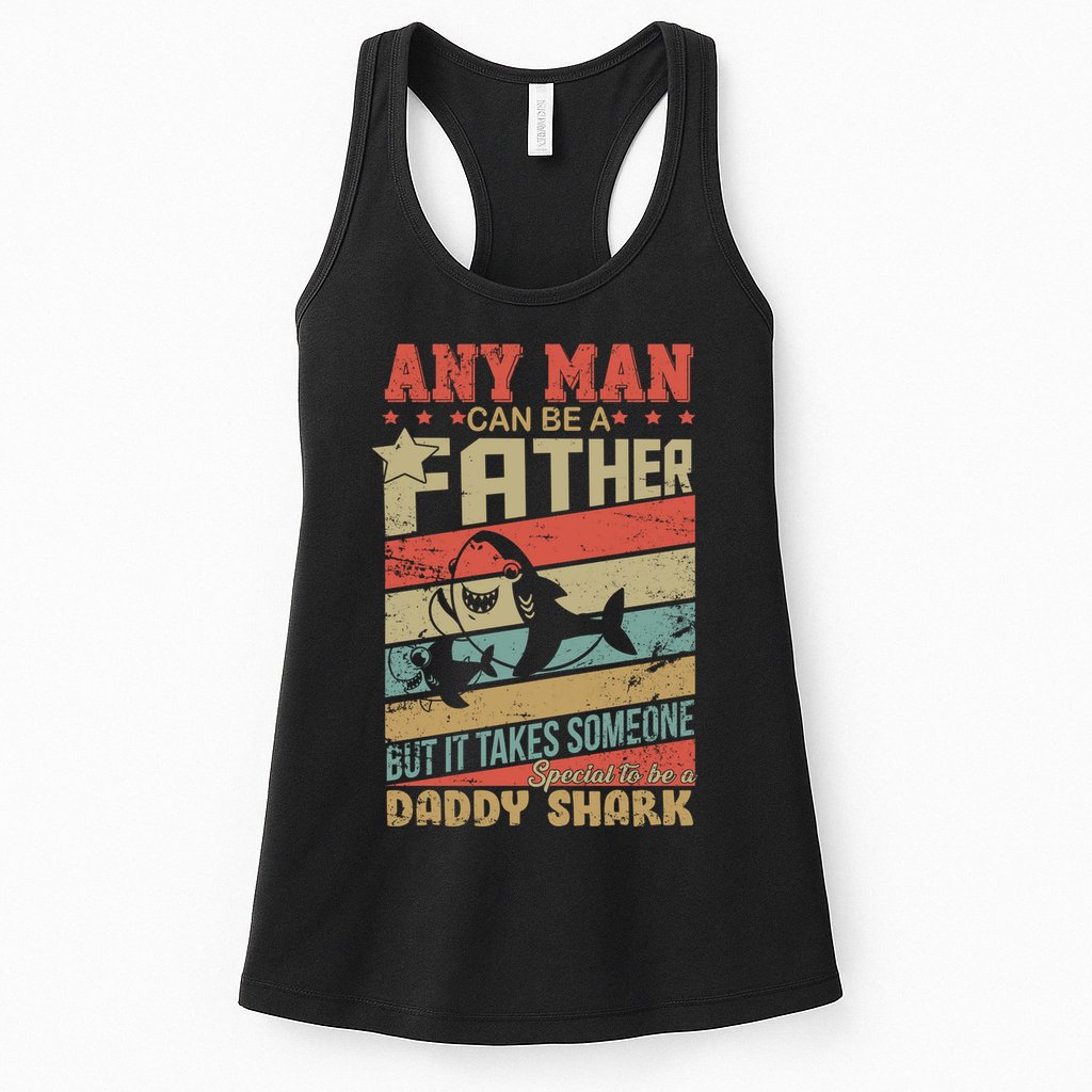 Any Man Can Be A Father Daddy Shark Womens Tank Top