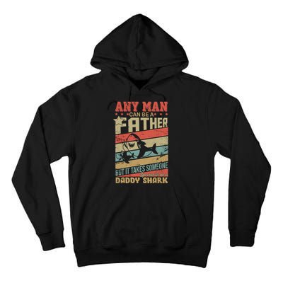 Any Man Can Be A Father Daddy Shark Tall Hoodie