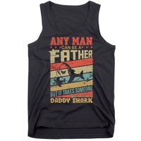 Any Man Can Be A Father Daddy Shark Tank Top