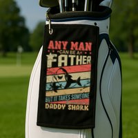 Any Man Can Be A Father Daddy Shark Golf Towel