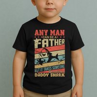 Any Man Can Be A Father Daddy Shark Toddler T-Shirt