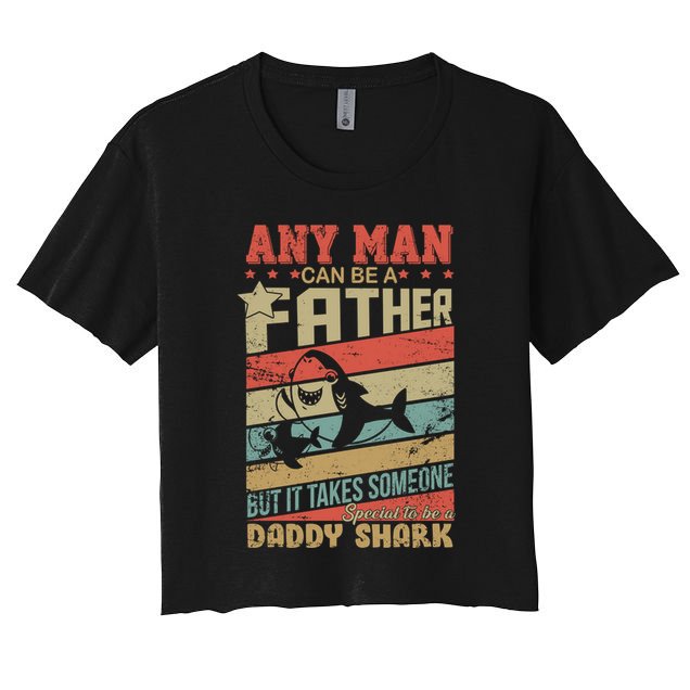Any Man Can Be A Father Daddy Shark Crop Top