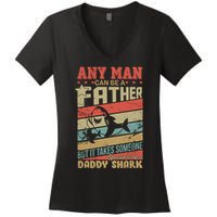 Any Man Can Be A Father Daddy Shark Women's V-Neck T-Shirt
