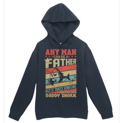 Any Man Can Be A Father Daddy Shark Urban Pullover Hoodie