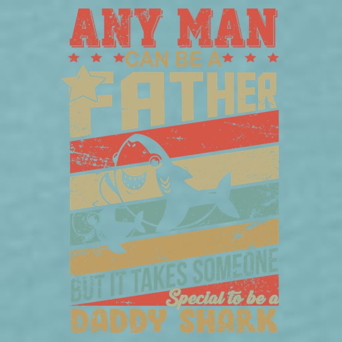 Any Man Can Be A Father Daddy Shark Sueded Cloud Jersey T-Shirt