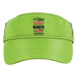 Any Woman Can Be A Mother But Takes A Badass Mom To Be A Dad Adult Drive Performance Visor