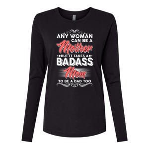 Any Woman Can Be A Mother But Takes A Badass Mom To Be A Dad Womens Cotton Relaxed Long Sleeve T-Shirt