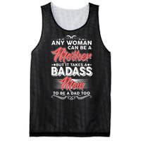 Any Woman Can Be A Mother But Takes A Badass Mom To Be A Dad Mesh Reversible Basketball Jersey Tank