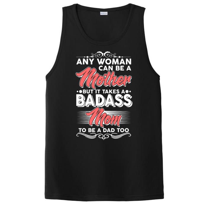 Any Woman Can Be A Mother But Takes A Badass Mom To Be A Dad PosiCharge Competitor Tank