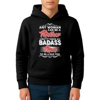 Any Woman Can Be A Mother But Takes A Badass Mom To Be A Dad Kids Hoodie